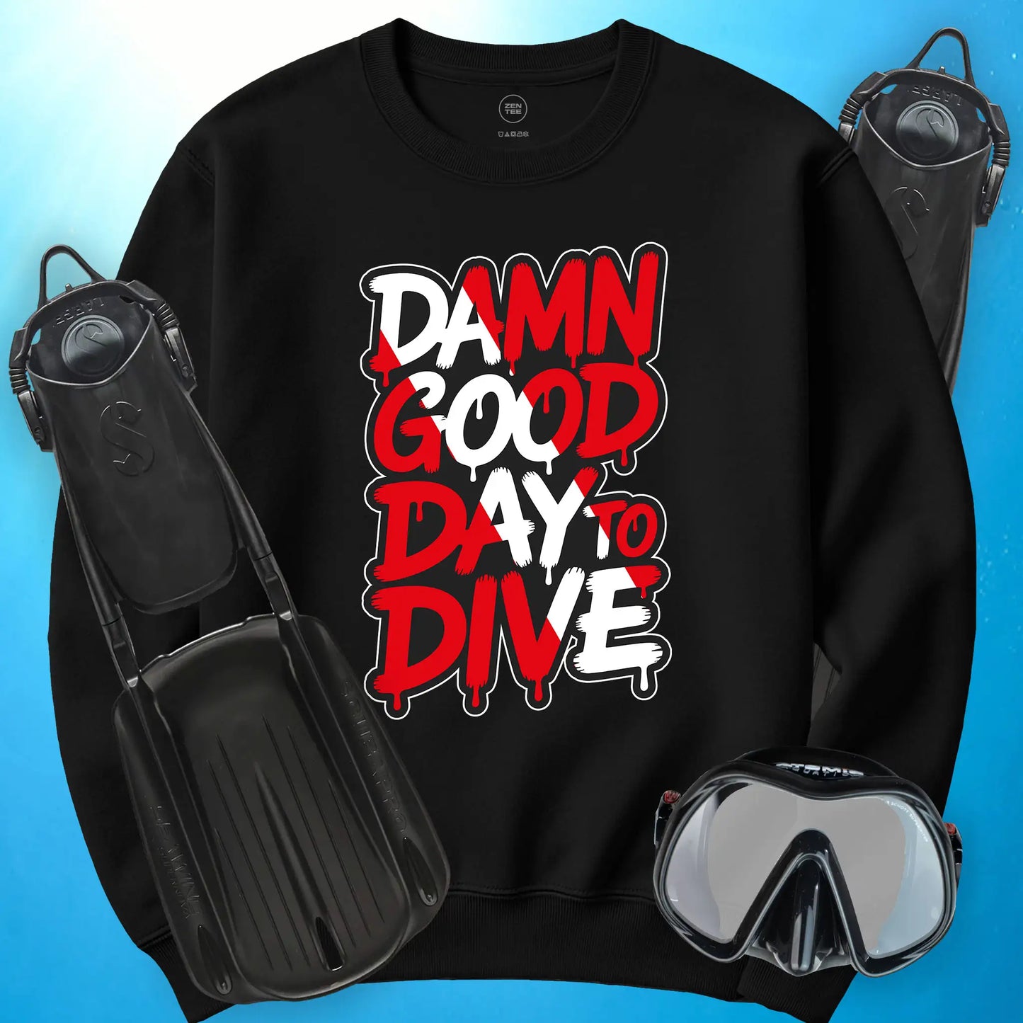 Damn Good Day to Dive Sweatshirt