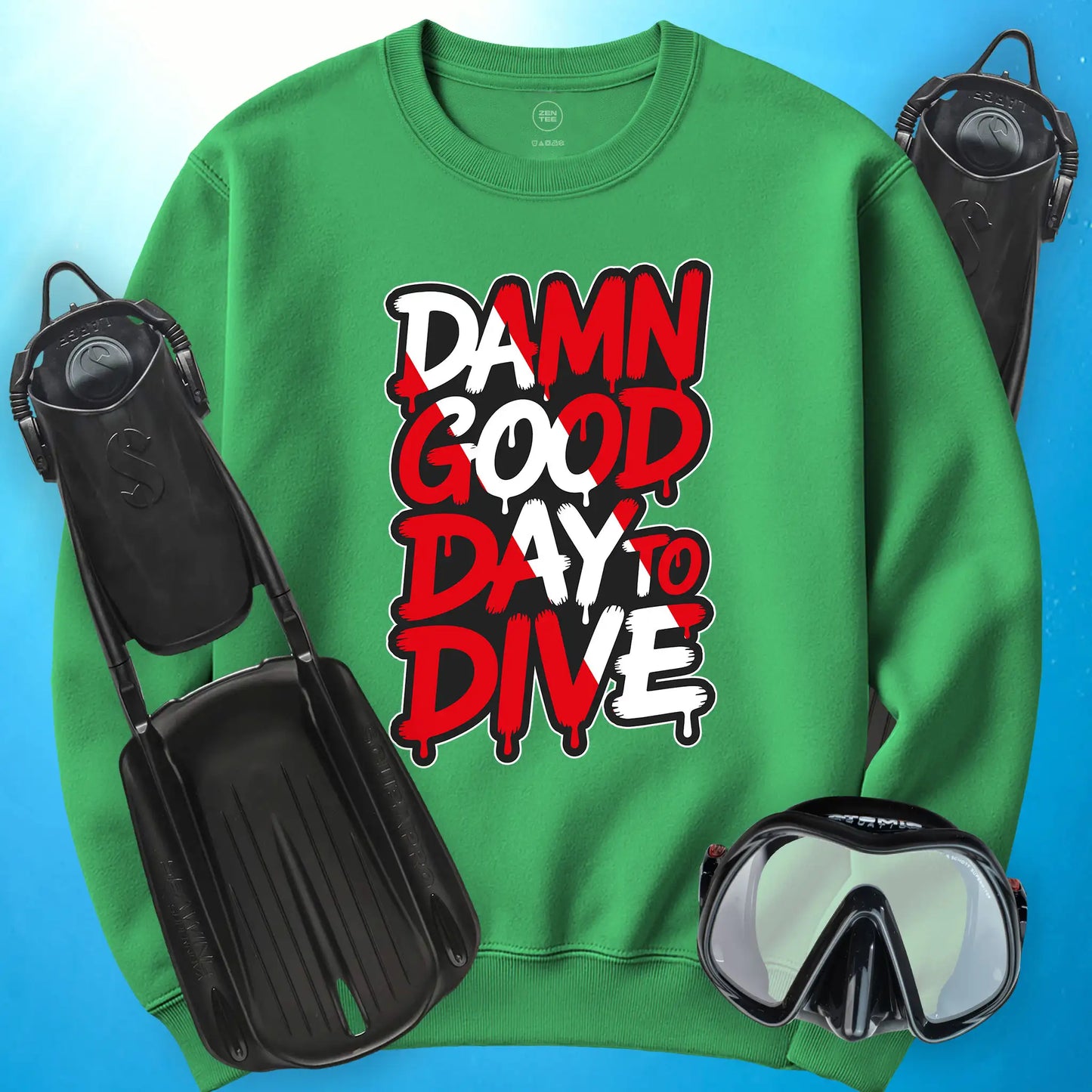Damn Good Day to Dive Sweatshirt