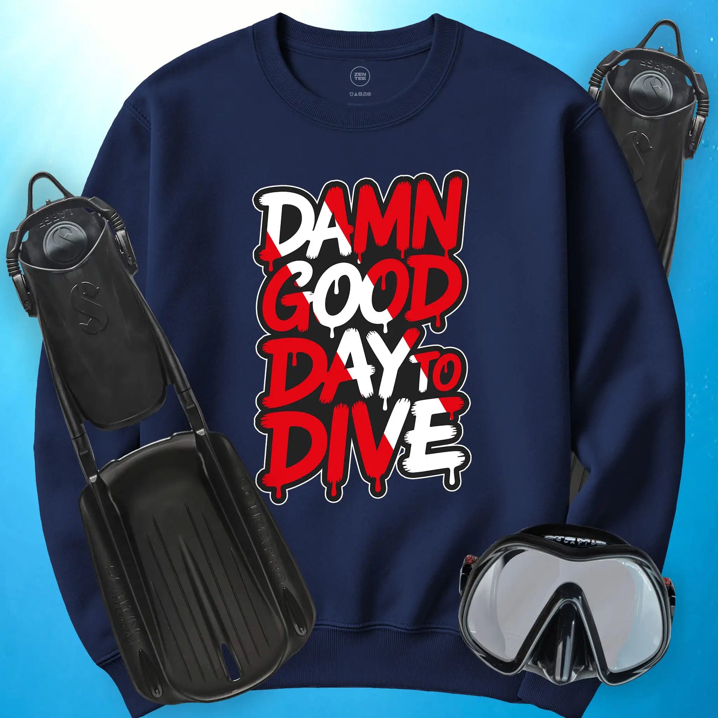 Damn Good Day to Dive Sweatshirt