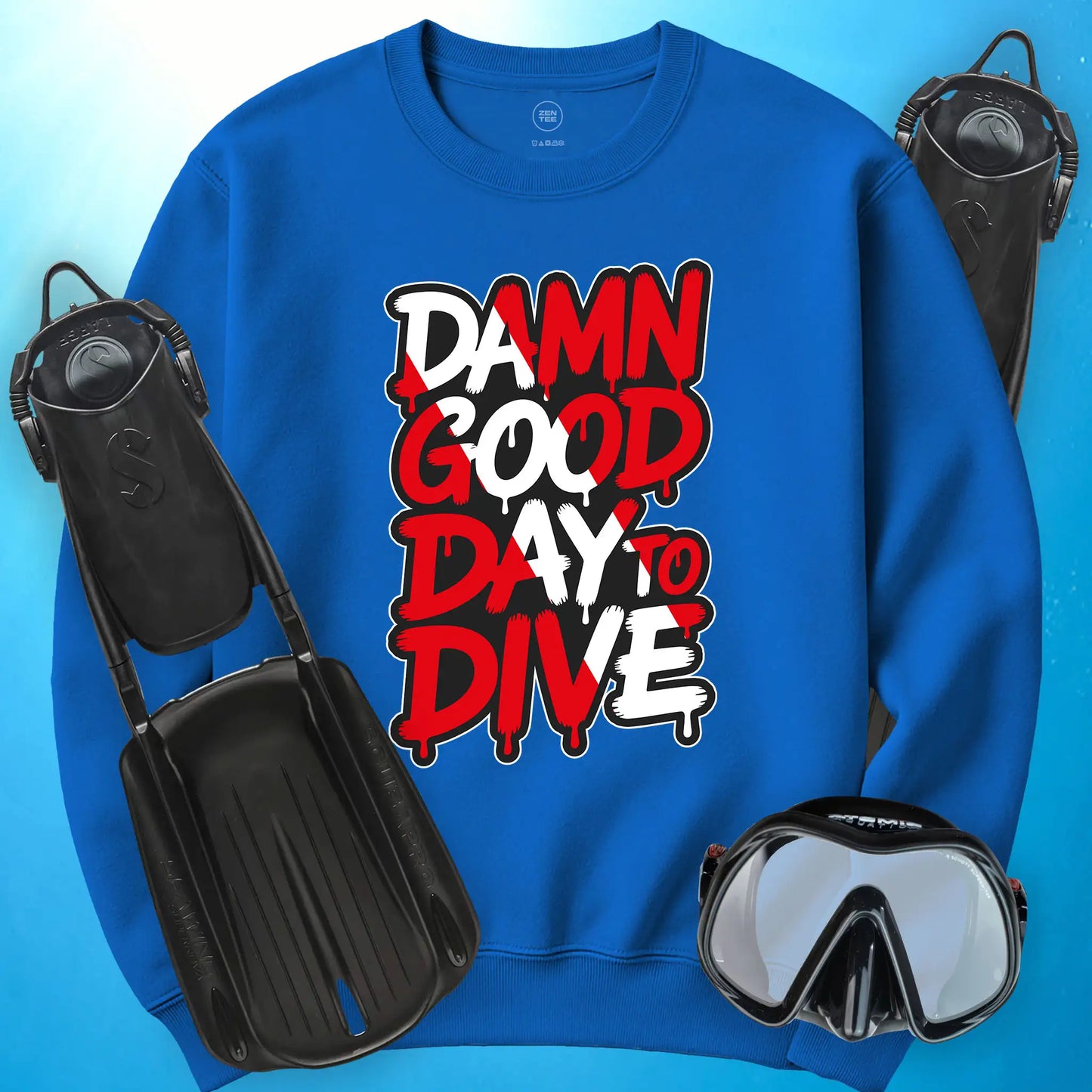 Damn Good Day to Dive Sweatshirt