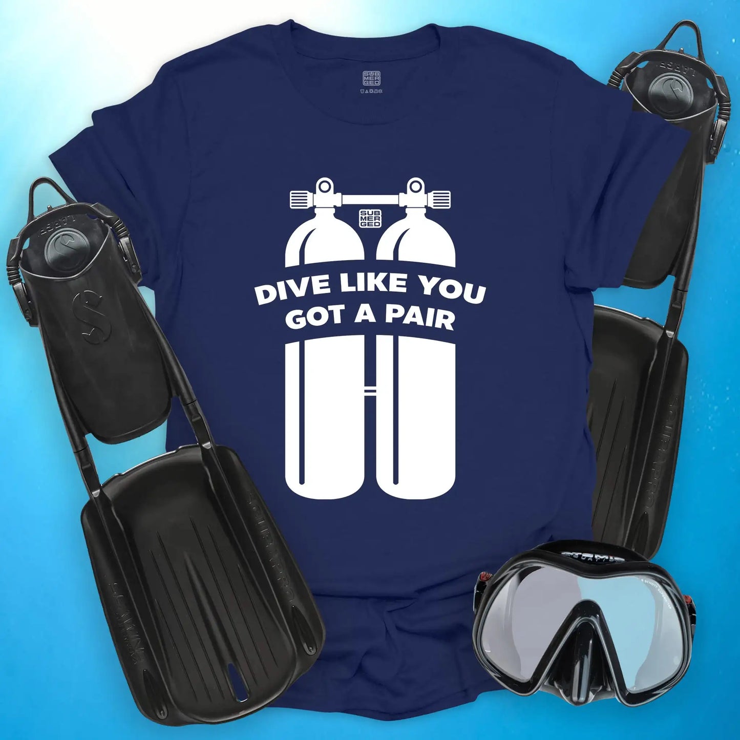 Dive Like You Got a Pair T-Shirt