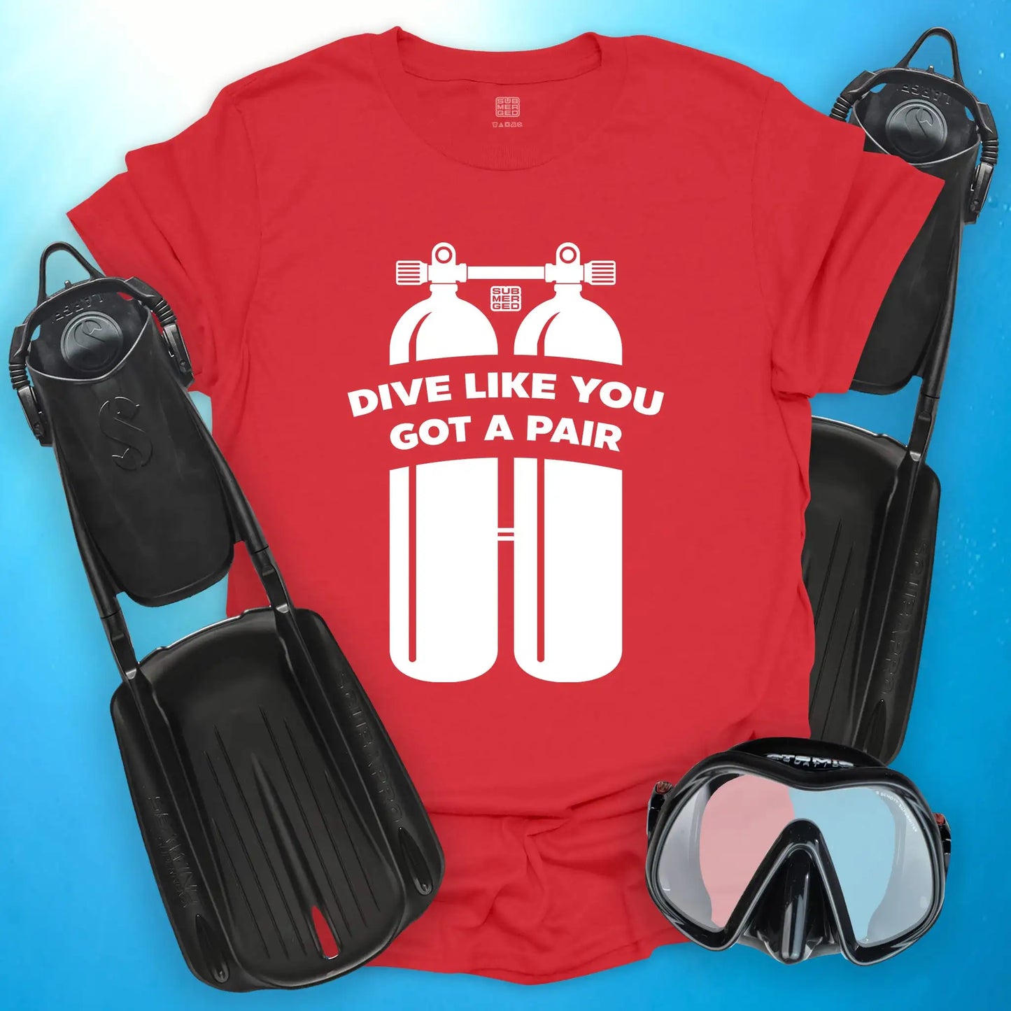 Dive Like You Got a Pair T-Shirt