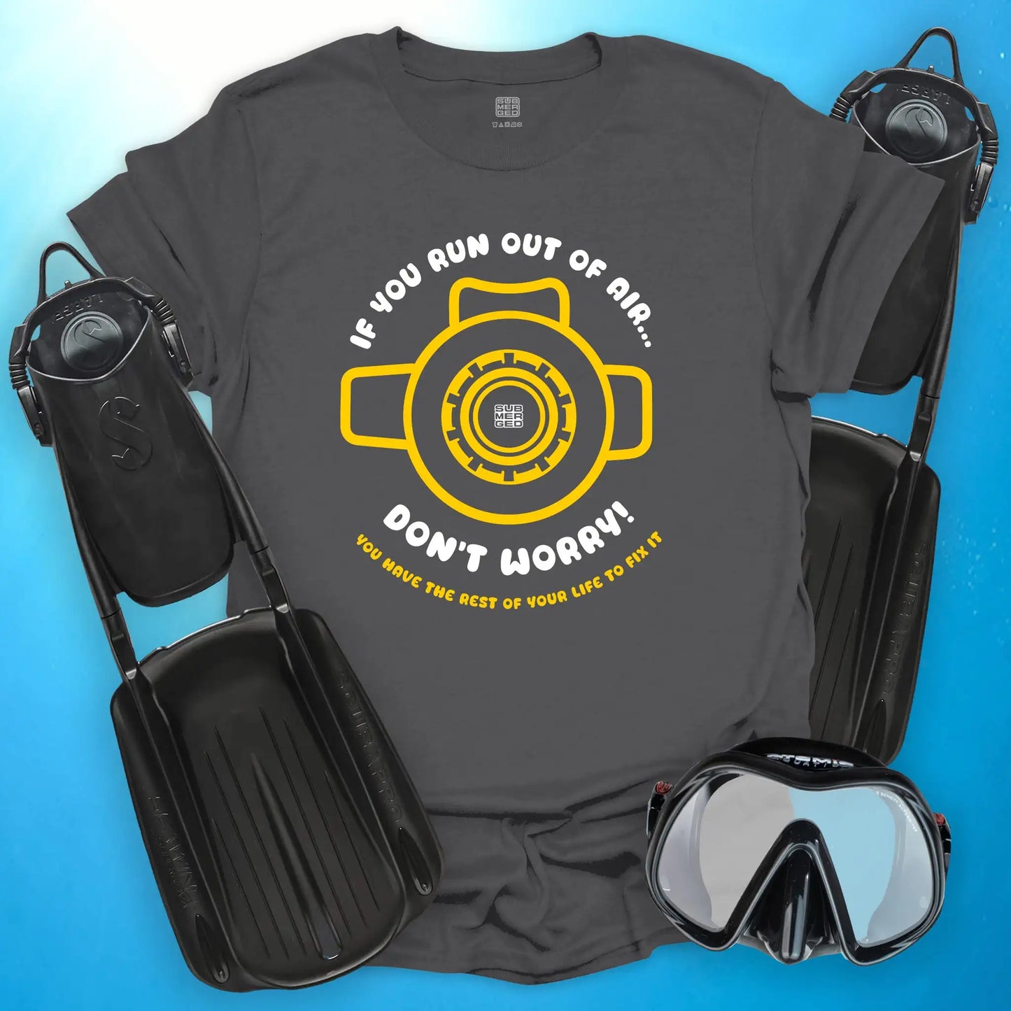 If You Run Out of Air T-Shirt