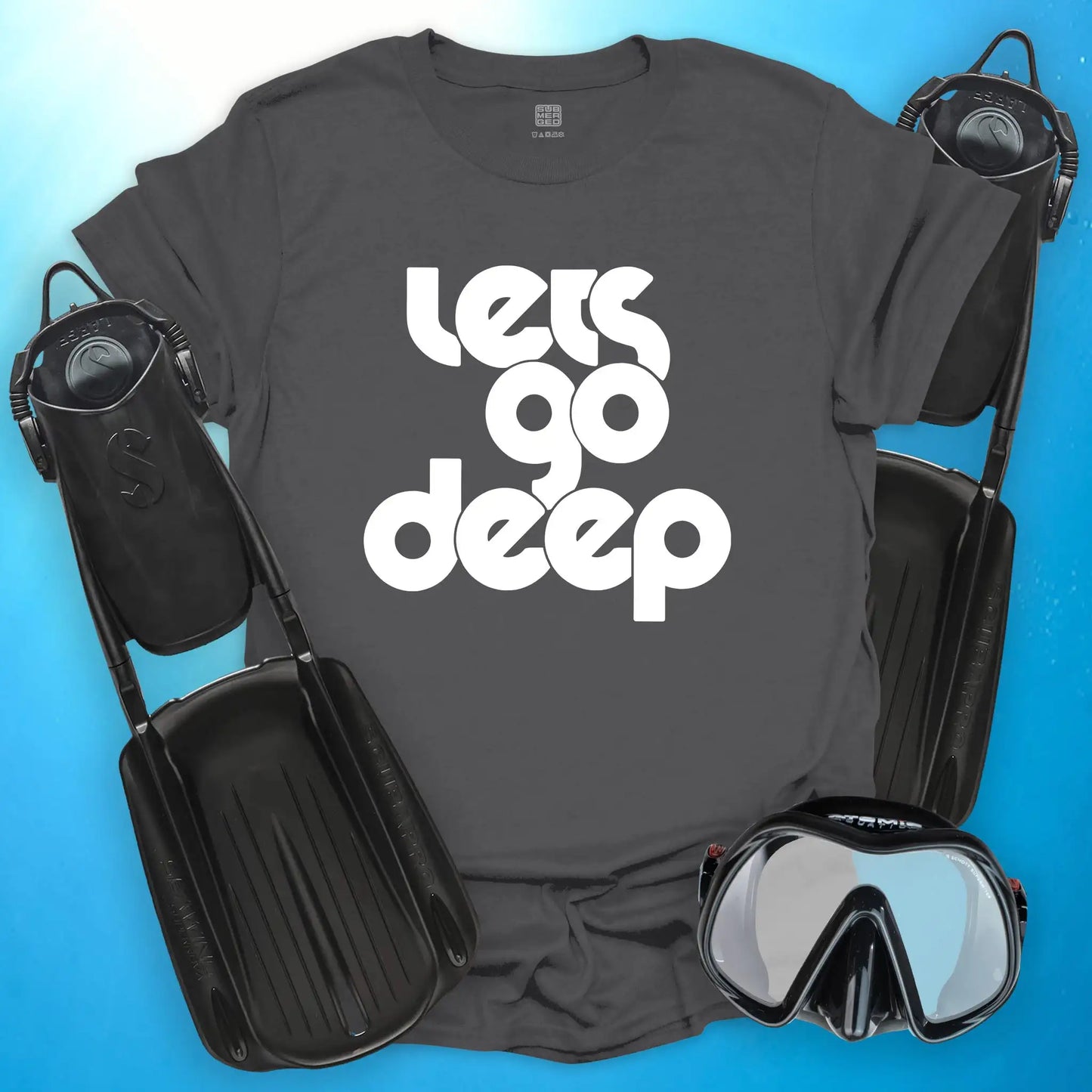 Lets Go Deep T-Shirt
