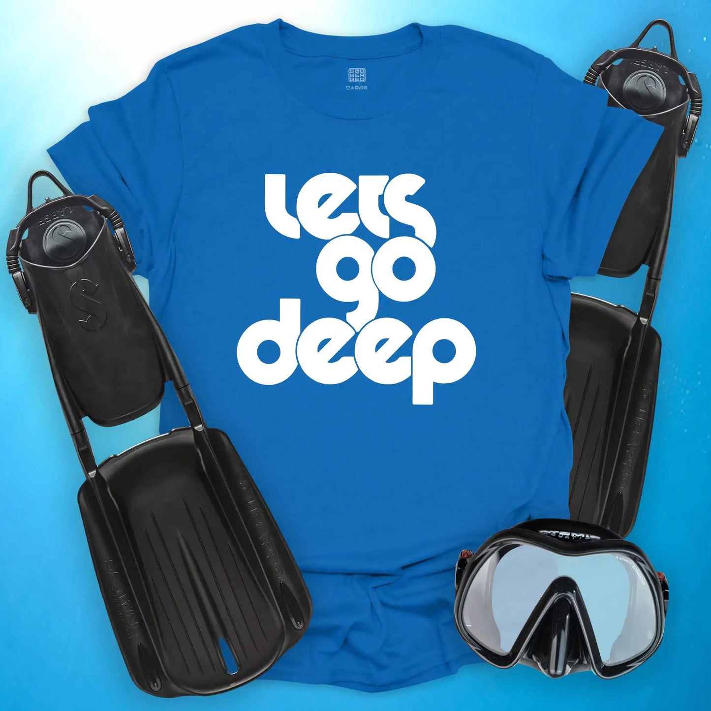 Lets Go Deep T-Shirt