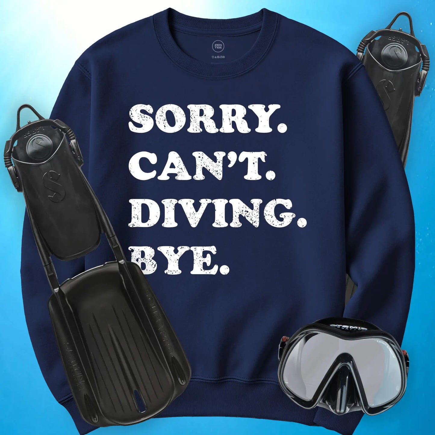 Sorry Can't Diving Bye Sweatshirt