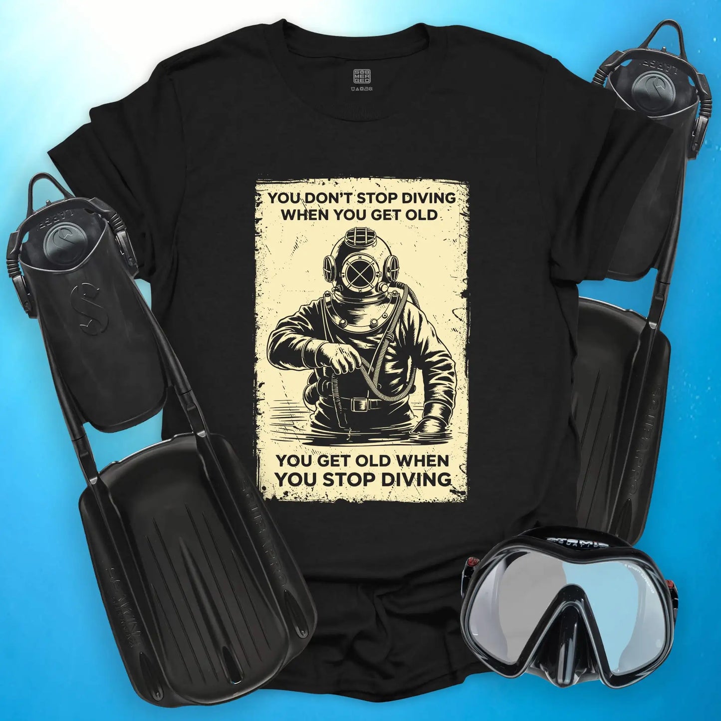 You Don’t Stop Diving T-Shirt