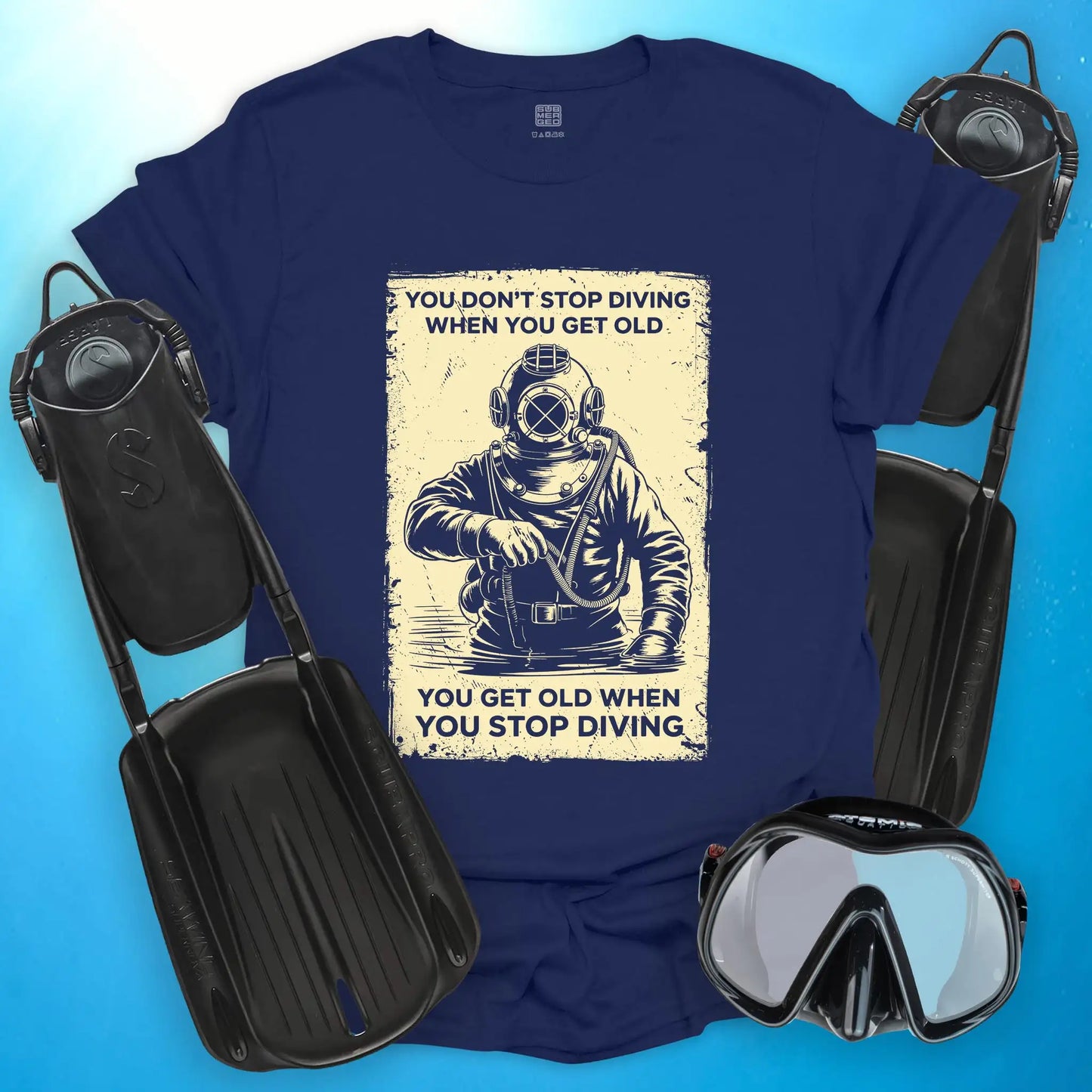 You Don’t Stop Diving T-Shirt