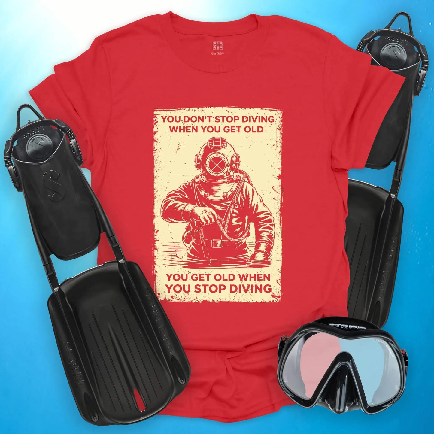 You Don’t Stop Diving T-Shirt