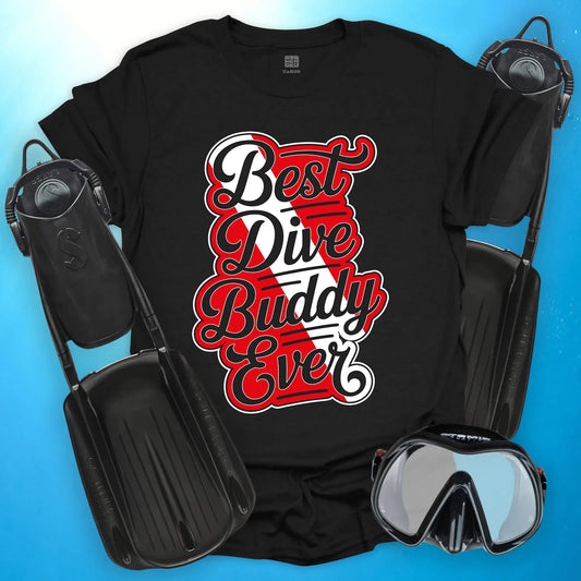 Best Dive Buddy Ever 2 T-shirt