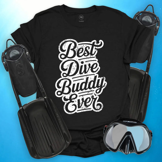 Best Dive Buddy Ever T-shirt