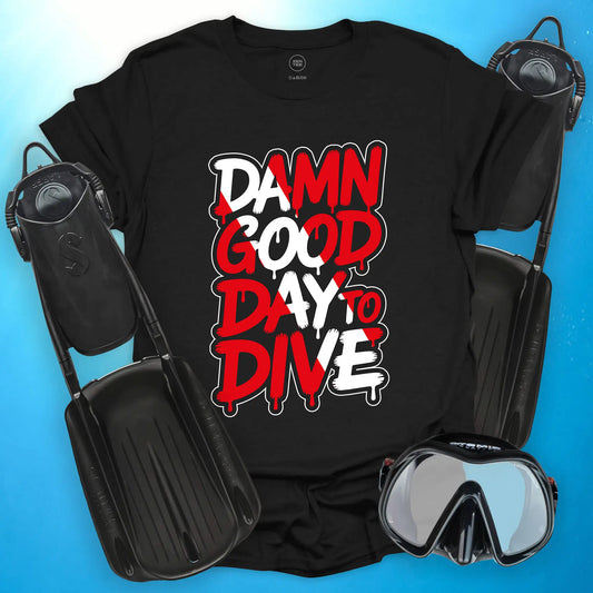 Damn Good Day to Dive T-Shirt