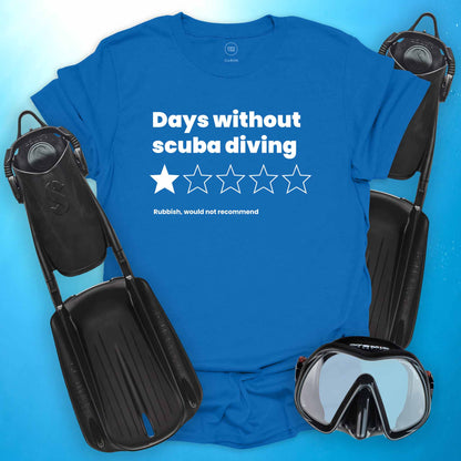 Days Without Scuba Diving T-Shirt