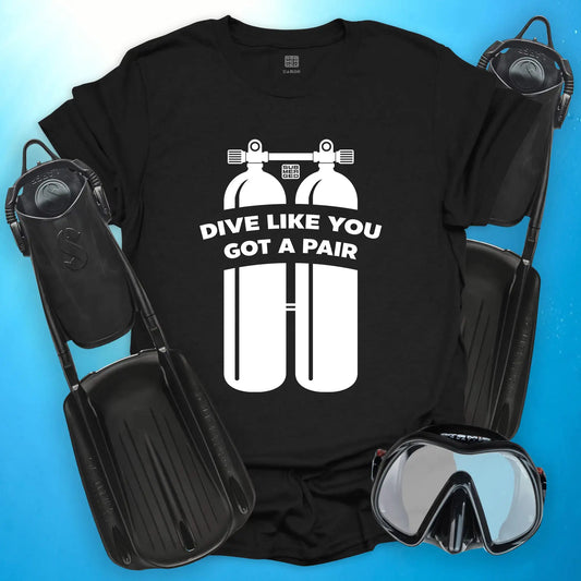 Dive Like You Got a Pair T-Shirt