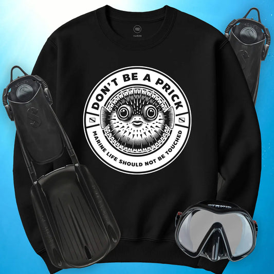 Don't Be a Prick Sweatshirt