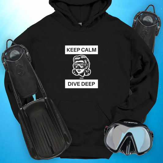 Keep Calm and Dive Deep Hoodie