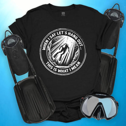 Let's Hang Out T-Shirt