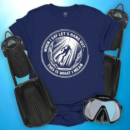 Let's Hang Out T-Shirt