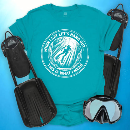 Let's Hang Out T-Shirt