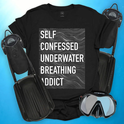 Self-Confessed Underwater Breathing Addict T-Shirt