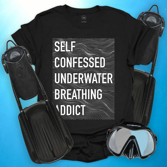 Self-Confessed Underwater Breathing Addict T-Shirt