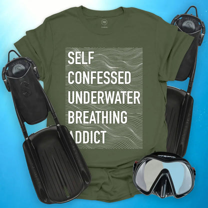 Self-Confessed Underwater Breathing Addict T-Shirt