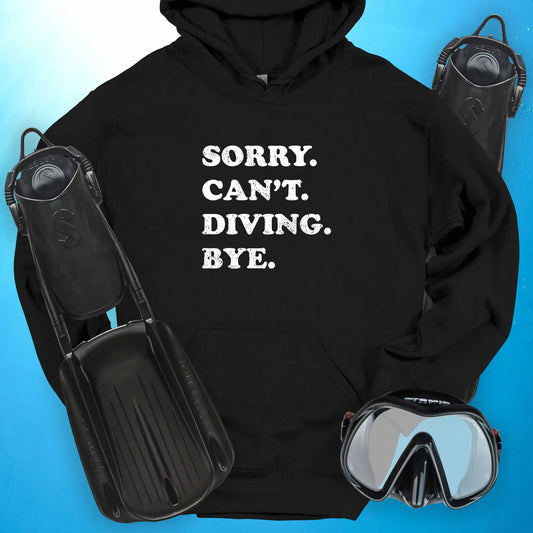 Sorry Can't Diving Bye Hoodie