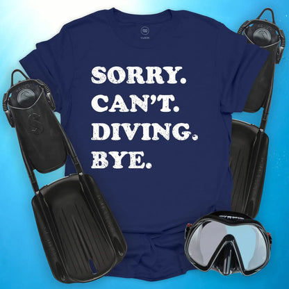 Sorry Can’t Diving Bye T-Shirt