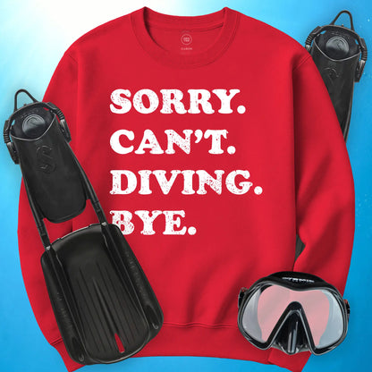 Sorry Can't Diving Bye Sweatshirt