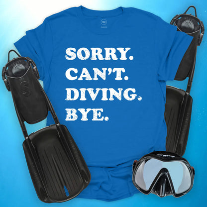 Sorry Can’t Diving Bye T-Shirt